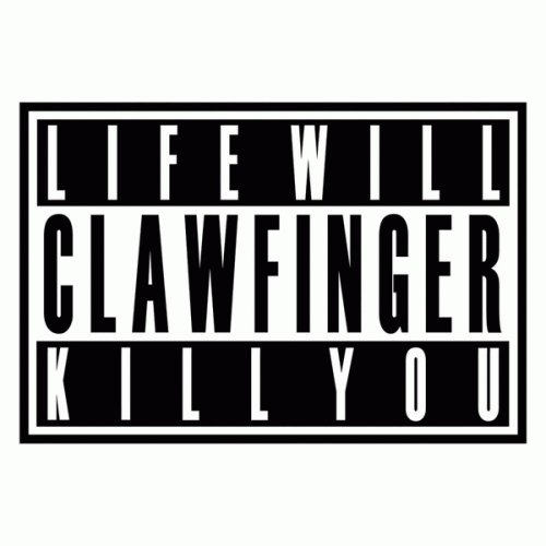 Clawfinger : Life Will Kill You